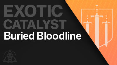 Buried Bloodline Catalyst