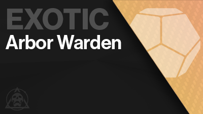 Arbor Warden Exotic