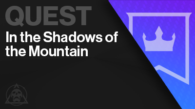 In The Shadows Of The Mountain Quest