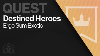 Destined Heroes Exotic Quest