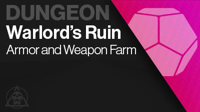 Warlord's Ruin Dungeon Armor & Weapon Farm