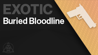 Guaranteed Buried Bloodline Exotic