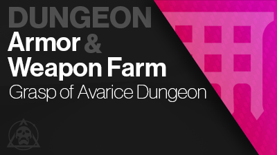 Grasp Of Avarice Dungeon Armor & Weapon Farm