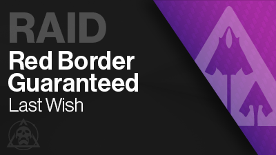 Last Wish Raid Red Border Guaranteed