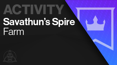 Savathun's Spire Activity Farm