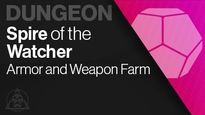 Spire Of The Watcher Dungeon Armor & Weapon Farm
