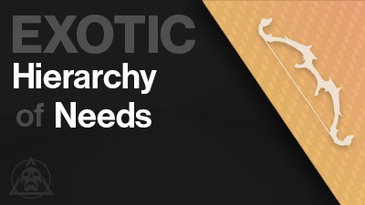 Hierarchy of Needs Exotic Guaranteed