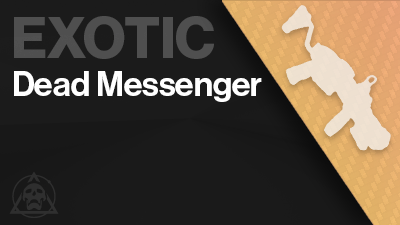 Dead Messenger Exotic