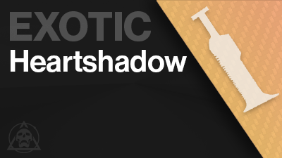 Heartshadow Exotic Guaranteed