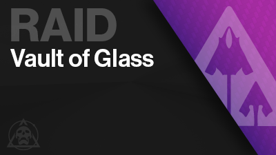 Vault Of Glass Raid