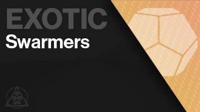 Swarmers Exotic