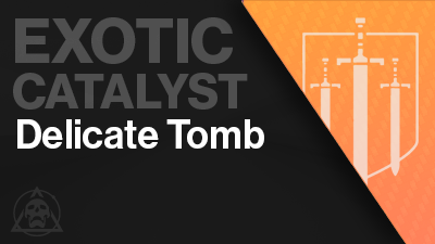 Delicate Tomb Catalyst