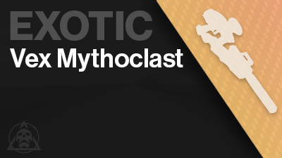 Vex Mythoclast Exotic Guaranteed