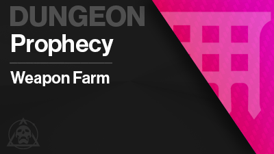 Prophecy Dungeon Weapon Farm